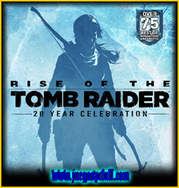 Descargar Rise of the Tomb Raider 20 Year Celebration | Español | Mega | Torrent | Iso | Elamigos