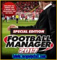 Football Manager 2017 Special Edition | Full | Español | Mega | Torrent | Iso | Elamigos
