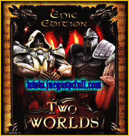 Descargar Two Worlds Epic Edition | Español | Mega | Torrent | Iso | Prophet