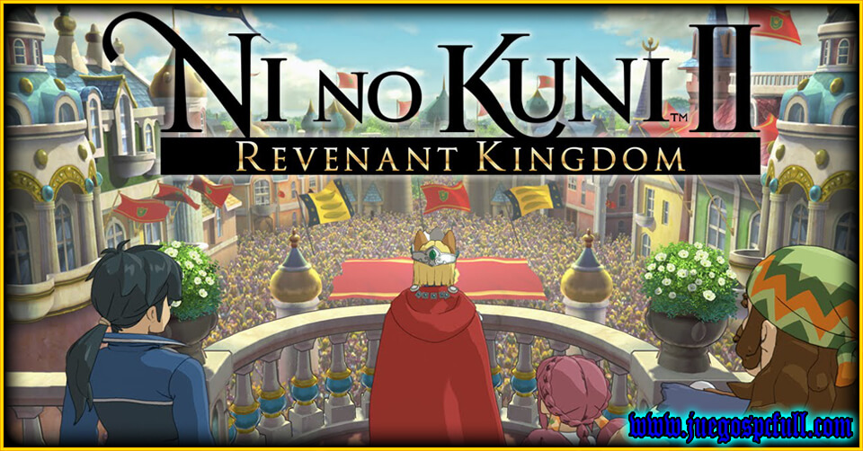 Descargar Ni no Kuni II Revenant Kingdom | Full | EspaÃ±ol