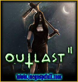 Descargar Outlast 2 | Full | Español | Mega | Torrent | Iso | Elamigos