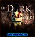 The Dark Inside Me | Full | Mega | Torrent | Iso | Codex