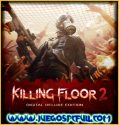 Killing Floor 2 Digital Deluxe Edition | Español | Mega | Torrent | Iso | Elamigos