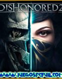 Dishonored 2 | Español | Mega | Torrent | Iso | Elamigos