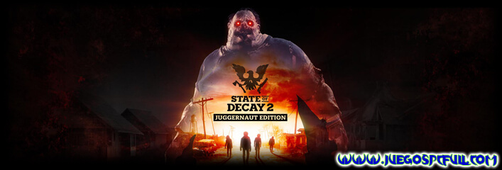 Descargar State of Decay 2 Juggernaut Edition | Español | Mega | Torrent | Iso | ElAmigos