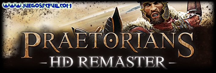 Descargar Praetorians HD Remaster | Español | Mega | Torrent | Iso