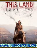 This Land is my Land v0.0.4.16559 | Español | Mega | Torrent