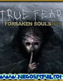 True Fear Forsaken Souls Parte 2 | Español | Mega | Torrent | Iso