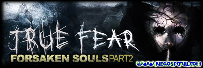 Descargar True Fear Forsaken Souls Parte 2 | Español | Mega | Torrent | Iso