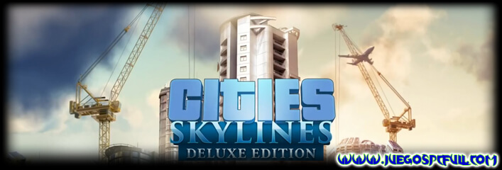 Descargar Cities Skylines Deluxe Edition | Español | Mega | Torrent | Iso | ElAmigos