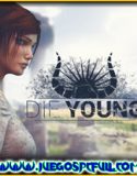 Die Young | Español | Mega | Torrent | Iso | ElAmigos