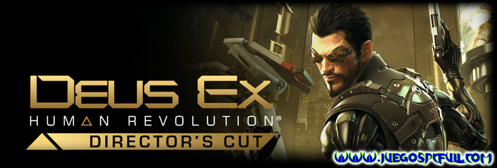 Descargar Deus Ex Human Revolution Directors Cut | Español | Mega | Torrent | Iso | ElAmigos