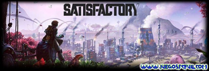 Descargar Satisfactory | Español | Mega | Google Drive