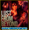 Lust from Beyond build 17.06.2021 | Español Mega Torrent ElAmigos